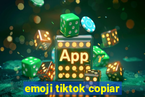 emoji tiktok copiar